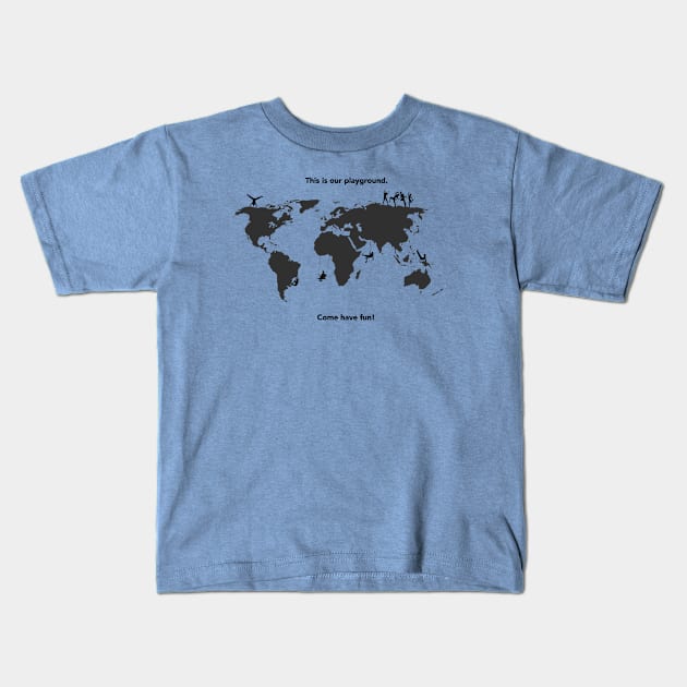 This is our playground! Kids T-Shirt by PlayfulPangolin